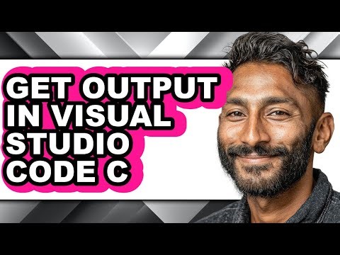 How to Get Output in Visual Studio Code C - Full Guide
