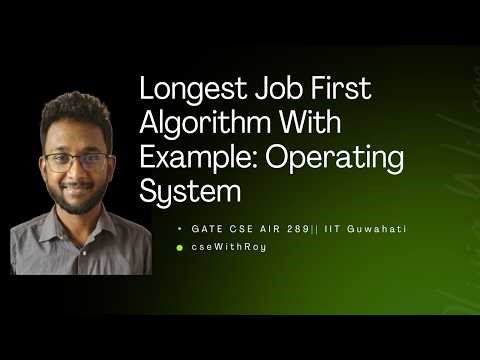 Longest Job First Scheduling Algorithm | Lecture 20| Operating System | GATE CSE