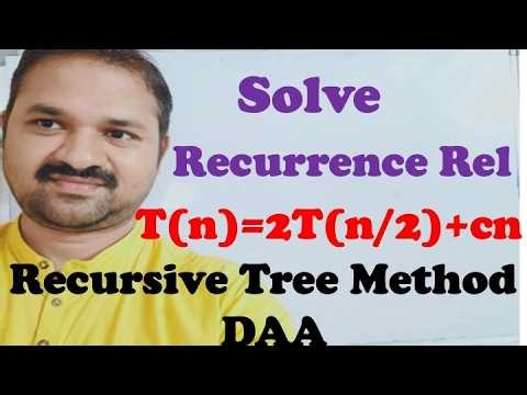 Solve Recurrence Relation T(n)= 2T(n/2) +cn using Recursive Tree method || Algorithms || DAA