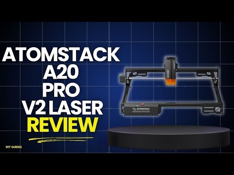 ATOMSTACK A20 PRO V2 Laser Review: Worth It For Makers?