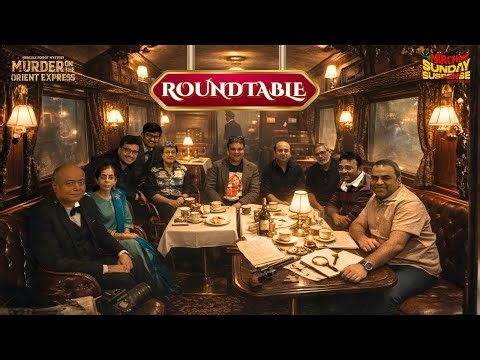 Sunday Suspense | Murder on the Orient Express RoundTable | Mirchi Bangla