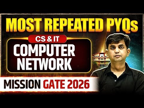 Computer Network | CS & IT | Most Repeated PYQs | Mission GATE 2026