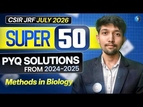 Methods in Biology | PYQ Solutions From 2024-2025 | CSIR JRF JULY 2026 | L-13 | IFAS