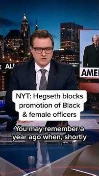 NYT: Hegseth blocks promotion of Black & female officers