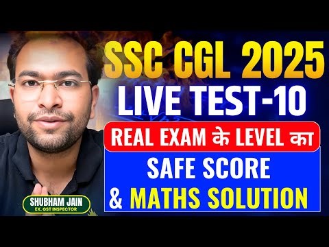 SSC CGL 2025 Tier-2 Live Mock 10 🔥 Expected Paper | Exam-Level+ | Safe Score & Maths Solutions