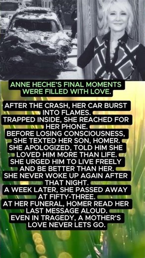 ANNE HECHE’S FINAL MOMENTS WERE FILLED WITH LOVE