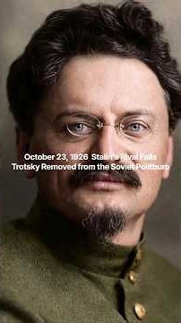 October 23, 1926 Stalin’s Rival Falls Trotsky Removed from the Soviet Politburo