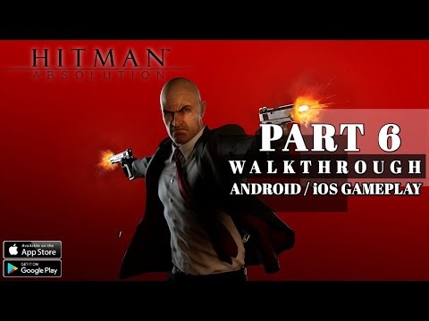 Hitman Absolution – Gameplay Walkthrough Part 6 (Android, iOS)