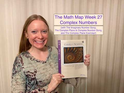 The Math Map Week 27 Complex Numbers