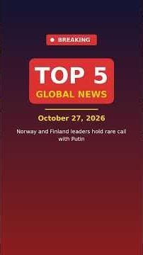 📰 Top 5 Global Headlines: Putin Talks, US Elections & UK Sanctions