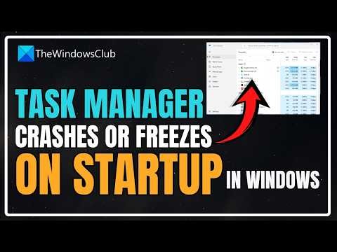 Task Manager crashes or freezes on startup in Windows 11