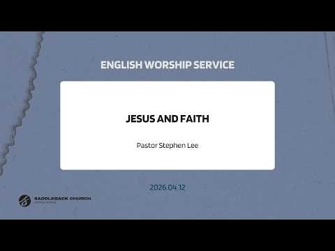 Jesus and Faith | Pastor Stephen｜Online English Service｜SBHK｜20260412