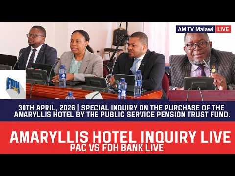 PAC YAKHAULITSA MAFUNSO FDH BANK - AMARYLLIS HOTEL INQUIRY LIVE PARLIAMENT OF MALAWI 30 APRIL, 2026