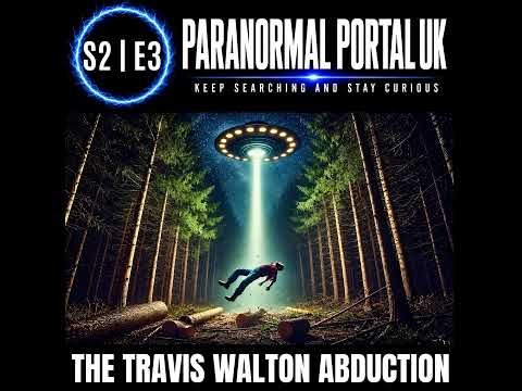 S2 E03 | Portal Files: The Travis Walton Abduction