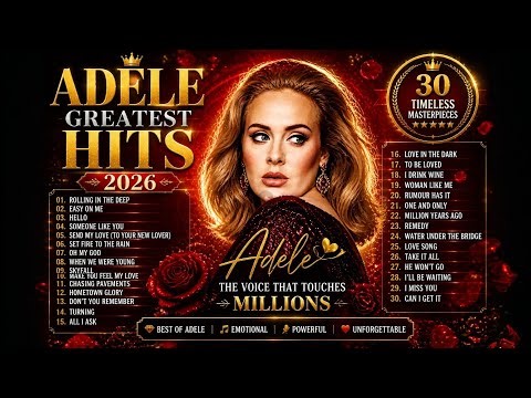 Adele Greatest Hits Collection 2026 🎶 30 Unforgettable Songs