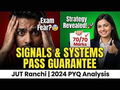Signals & Systems Exam Strategy | JUT Ranchi | Pass with 80%+ Marks | Important Topics &PYQ Analysis