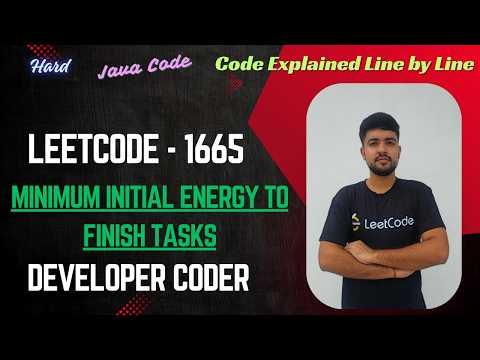 Minimum Initial Energy to Finish Tasks | LeetCode 1665 | Greedy | Java Code | Developer Coder