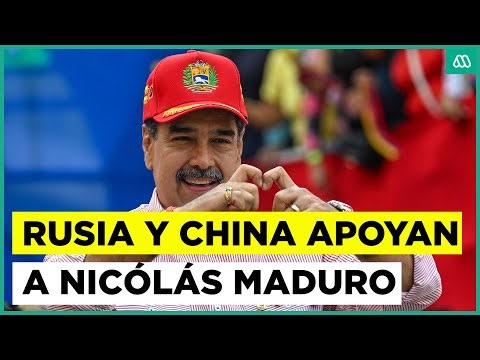 China y Rusia defienden a Venezuela en conflicto con EEUU