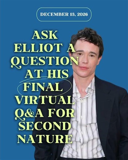 Ask Elliot Page a Question Dec 13 at his last Second Nature Q&A