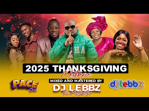 DJ LEBBZ THA ACTIVATOR | 2025 THANKSGIVING GOSPEL VIDEO MIX (SHUSHO, LWAGA, WAPENDWA, GUARDIAN)
