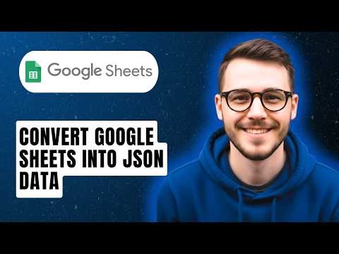 How To Convert Google Sheets Into Json Data [2026 Guide]