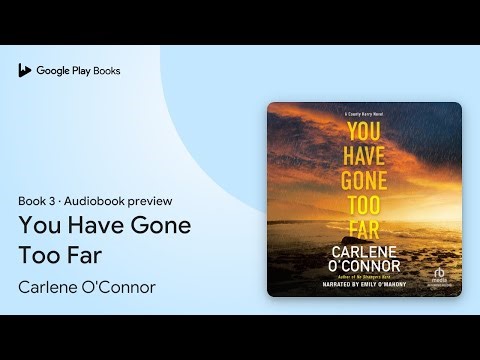 You Have Gone Too Far Book 3 by Carlene O'Connor · Audiobook preview