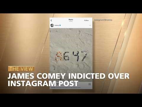 James Comey Indicted Over Instagram Post | The View