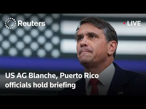 LIVE: US Attorney General Todd Blanche, Puerto Rico officials hold briefing