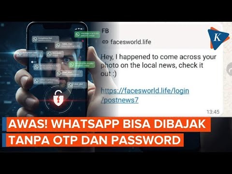 Awas! Whatsapp Bisa Dibajak Tanpa OTP, Begini Modusnya...