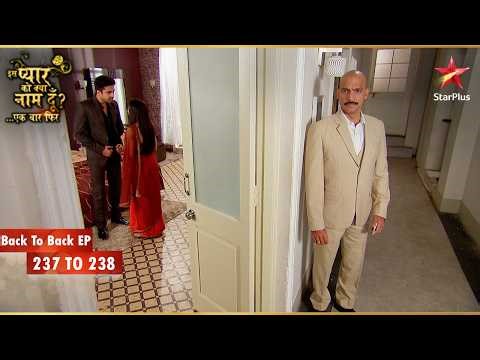 Bachpan ki yaad or phone ki luka-chhupi | Full Ep. 237-238 | Iss Pyar Ko Kya Naam Doon Ek Baar Phir