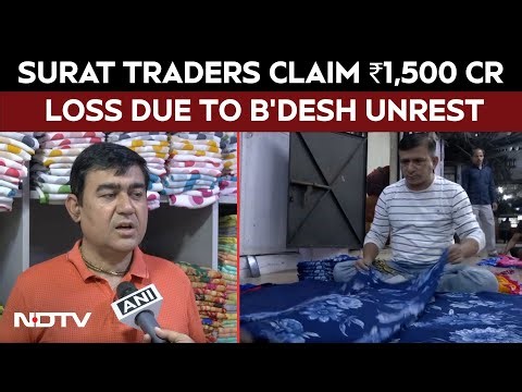 Surat Textile Traders Claim ₹1,500 Cr Loss Due To Bangladesh Unrest