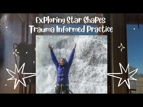 Exploring Star Shapes: Trauma Informed Practice With Nicki