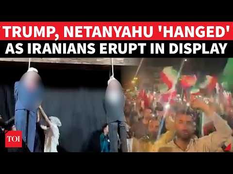 ‘Trump & Netanyahu Hanged’: Iran Erupts As Effigies Of US, Israeli Leaders Put On Public Display