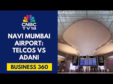 Telecom Operators Lock Horns With Adani Over Network Infra At Navi Mumbai Airport | CNBC TV18