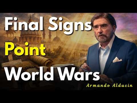 Are We the Last Generation Before World War 3? Bible Prophecy Revealed | Armando Alducin