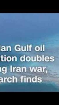 Iran war doubles gulf oil pollution