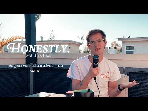 Honestly, We Greenwashed Ourselves Into a Corner