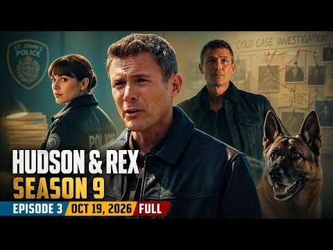 Hudson & Rex Season 9 Episode 3 Oct 19, 2026 FULL