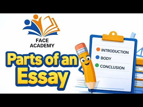 Parts of an Essay | Introduction, Body & Conclusion Explained | FACE Academy