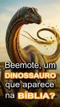 Beemote. Um Dinossauro que aparece na Bíblia? #biblia #dinossauros #beemote