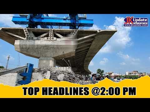 JKupdate Top Headlines @ 2 PM 25 Aug 2026