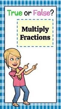 Multiplying Fractions | True or False? | 5.NF.B.4 💛