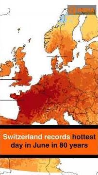 Switzerland Records Hottest June Day in 80 Years as Heatwave Grips Europe