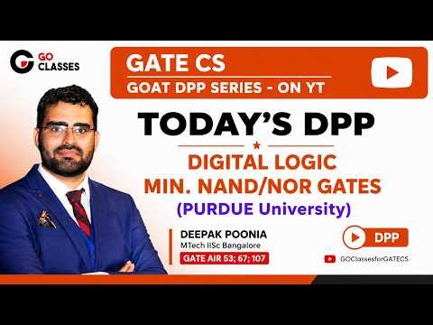 Digital Logic DPP - Solutions | Min NAND NOR Gates | Purdue Uni. | GATE CS GOAT DPP Series - Day 3