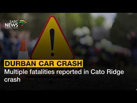 Multiple fatalities reported in Cato Ridge crash
