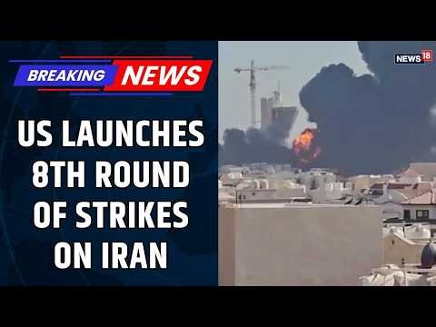 US Launches Eighth Round of Strikes on Iran | Middle East War | Breaking Updates on US Iran War