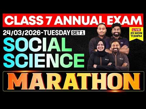 CLASS 7 Annual EXAM 24/03/2026 Tuesday | Social science Marathon (set 1)
