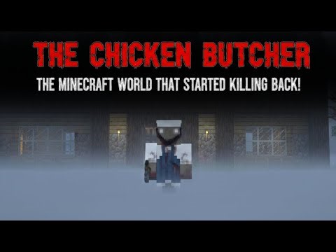 The Chicken Butcher Started Killing Us Back! Minecraft Creepypasta