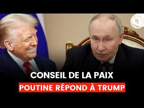 Conseil de la paix : La réponse choc de Poutine à Trump