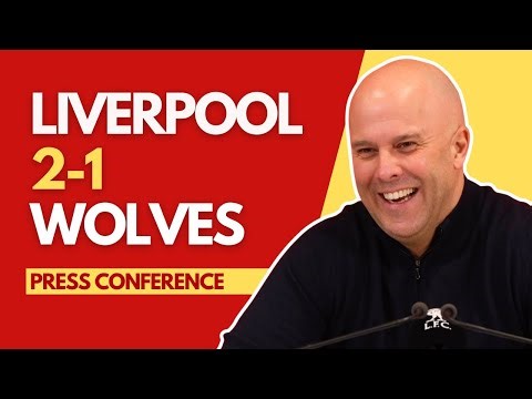LIVERPOOL 2-1 WOLVES | Arne Slot Press Conference